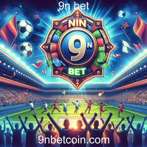 Futebol no 9n Bet: Apostas e Emoções em Tempo Real